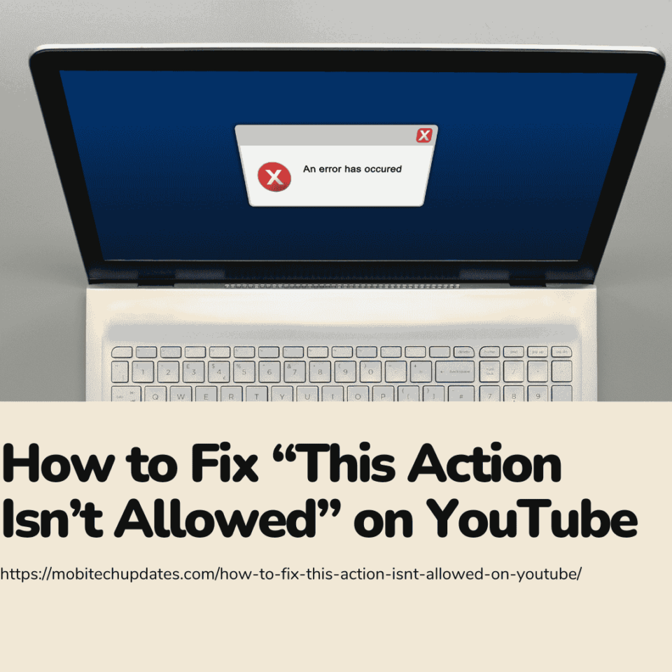 How to Fix “This Action Isn’t Allowed” on YouTube